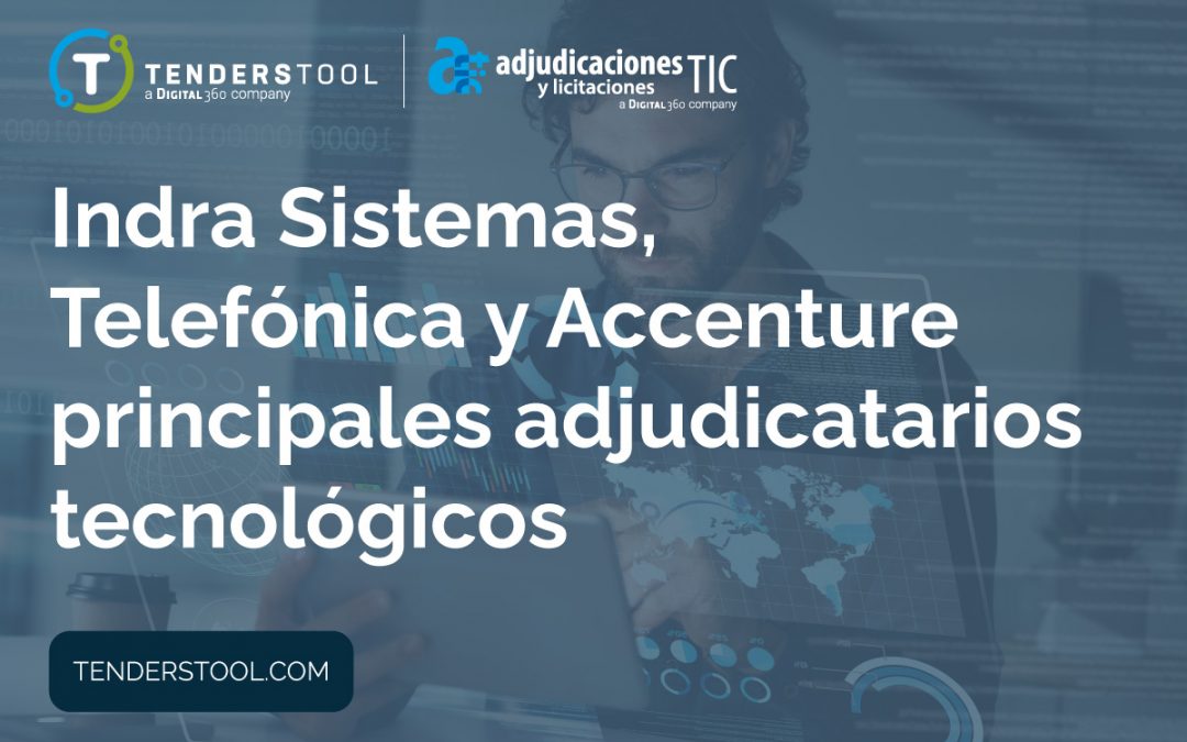 Indra Sistemas, Telefónica y Accenture principales adjudicatarios tecnológicos
